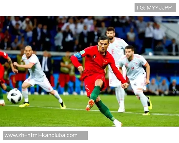 2018年世界杯经典对决西班牙与葡萄牙的精彩瞬间回顾